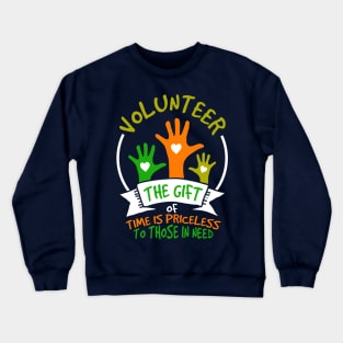 Volunteer - Give Your Time to Those in Need Crewneck Sweatshirt